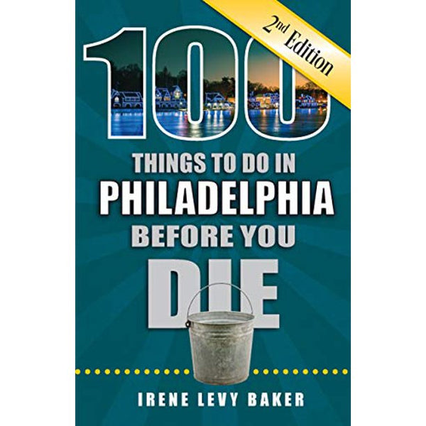 100 Things to Do in Philadelphia Before You Die (2nd edition) Nuts To You